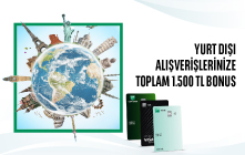Yurt Dışı Harcamanıza Toplam 1.500 TL Bonus! 
